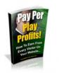 How to Make Money with Pay Per Play